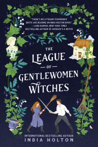 India Holton — The League of Gentlewomen Witches (Dangerous Damsels 2)