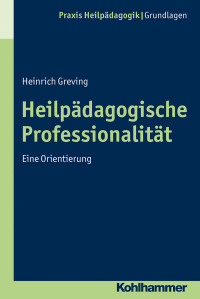 Heinrich Greving — Heilpädagogische Professionalität