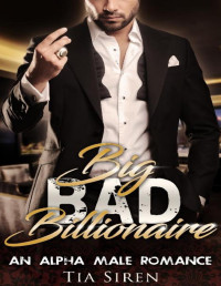 Tia Siren — Big Bad Billionaire - Complete novel