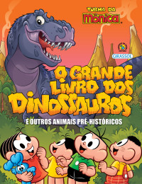 Mauricio de Sousa — O grande livro dos dinossauros e outros animais pré-históricos