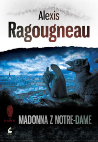 Alexis Ragougneau — Madonna z Notre-Dame