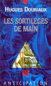 Hugues Douriaux — Les Sortilèges de Maïn