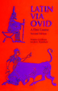 Norma Goldman — Latin via Ovid: A First Course