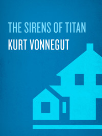 Kurt Vonnegut — The Sirens of Titan: A Novel