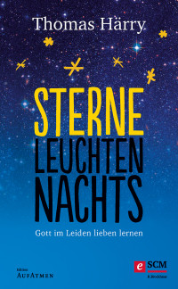 Thomas Hrry; — Sterne leuchten nachts