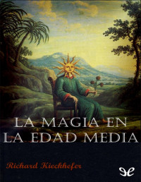 Richard Kieckhefer — La Magia en La Edad Media