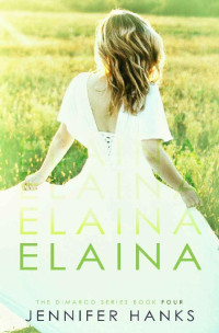 Jennifer Hanks — Elaina (The Dimarco Series Book 4)