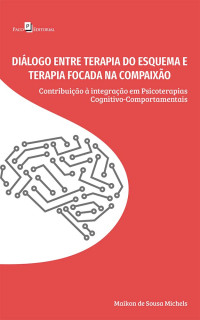 Maikon de Sousa Michels; — Dilogo entre Terapia do Esquema e Terapia Focada na Compaixo