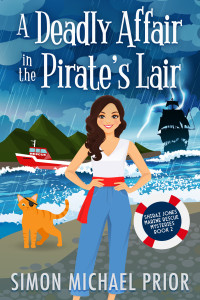 Simon Michael Prior — A Deadly Affair in the Pirate's Lair: An English Seaside Small Town Cozy Mystery (Shiraz Jones Marine Rescue Mysteries Book 2)