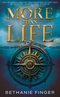 Bethanie Finger — More Than Life: A YA Historical Fantasy