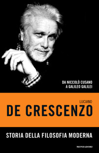 Luciano De Crescenzo — Storia della filosofia moderna - 1. Da Niccolò Cusano a Galileo Galilei