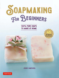 Ayako Umehara — Soapmaking for Beginners