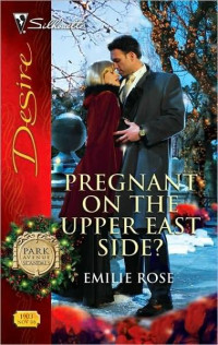 Emilie Rose — [Park Avenue Scandals 05] - Pregnant on the Upper East Side?