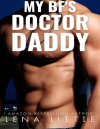 Lena Little — My Boyfriend's Doctor Daddy (My Boyfriend's Dad Book 2)