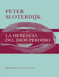 Peter Sloterdijk — La herencia del Dios perdido