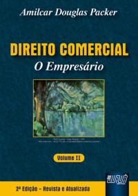 Amilcar Douglas Packer — Direito Comercial — O Empresário, Volume II