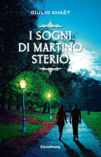 Giulio Xhaet — I sogni di Martino Sterio (Italian Edition)