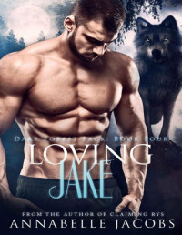 Annabelle Jacobs — Loving Jake (Dark Forest Pack Book 4)