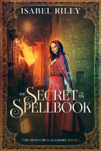 Isabel Riley — The Secret of the Spellbook