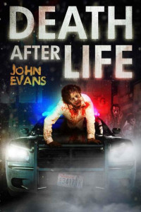 Evans, John — Death After Life: A Zombie Apocalypse Thriller