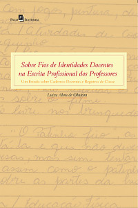 Luiza Alves de Oliveira; — Sobre Fios de Identidades Docentes na Escrita Profissional dos Professores