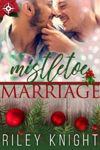 Riley Knight — Mistletoe Marriage