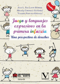 Escalante Barrios, Elsa L.; — Juego y lenguajes expresivos en la primera infancia