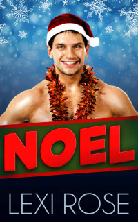 Lexi Rose — Noel: A Curvy Younger Woman, Older Alpha Doctor Holiday Romance