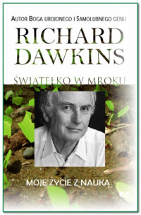 Richard Dawkins — Światełko w mroku. Moje życie z nauką