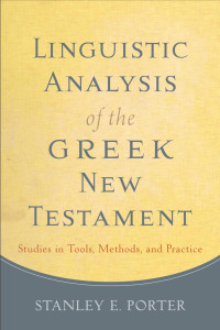 Porter, Stanley E.; — Linguistic Analysis of the Greek New Testament