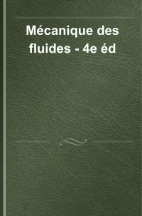 Sakir Amiroudine, Jean-Luc Battaglia — Mécanique des fluides - 4e édition