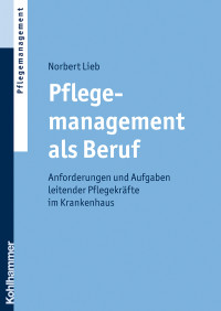 Norbert Lieb — Pflegemanagement als Beruf