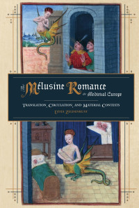 Lydia Zeldenrust; — The Mlusine Romance in Medieval Europe