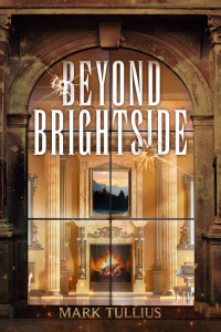 Mark Tullius — Beyond Brightside: A Dark Science Fiction Adventure Thriller