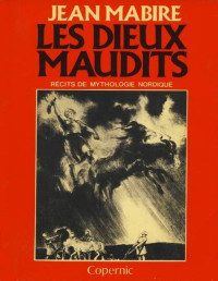 Mabire,Jean [Mabire,Jean] — Les dieux maudits: récits de mythologie nordique