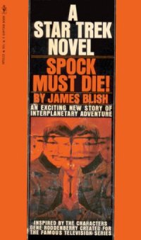 JAMES BLISH — Star Trek: The Original Series - Bantam Novels - 001 - Spock Must Die