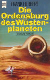 Frank Herbert — Die Ordensburg des Wüstenplaneten