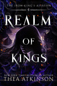 Thea Atkinson — Realm of Kings: an enemies to lovers fae fantasy