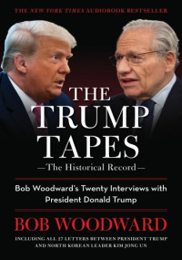 Bob Woodward — The Trump Tapes