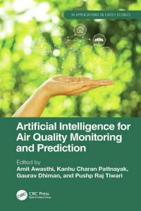 Amit Awasthi, Kanhu Charan Pattnayak, & Gaurav Dhiman, Pushp Raj Tiwari — Artificial Intelligence for Air Quality Monitoring and Prediction