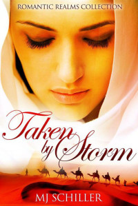 Schiller, M.J. — Taken by Storm (ROMANTIC REALMS COLLECTION)