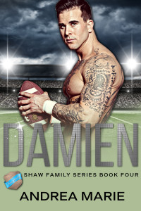 Andrea Marie — DAMIEN: (Shaw Family Series Book Four)