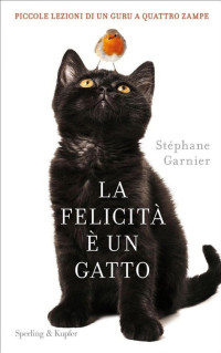 Stéphane Garnier — La felicità è un gatto