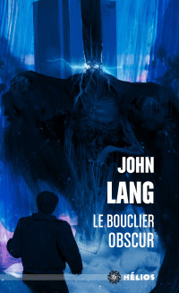 John Lang [LANG, John] — Le bouclier obscur
