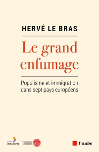 Hervé Le Bras — Le grand enfumage – Populisme et immigration dans sept pays européens