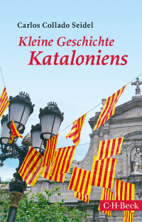 Carlos Collado Seidel; — Kleine Geschichte Kataloniens