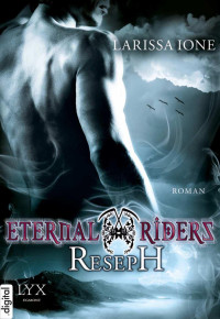 Ione, Larissa — Eternal Riders 04 - Reseph