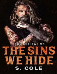 Scarlett Cole — The Sins We Hide: Iron Outlaws MC Book 1