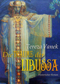 Vanek, Tereza — Die Träume der Libussa