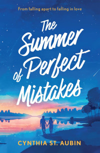 Cynthia St. Aubin — The Summer of Perfect Mistakes